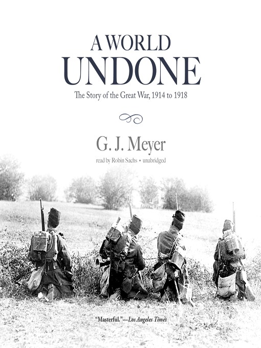 Title details for A World Undone by G. J. Meyer - Available
